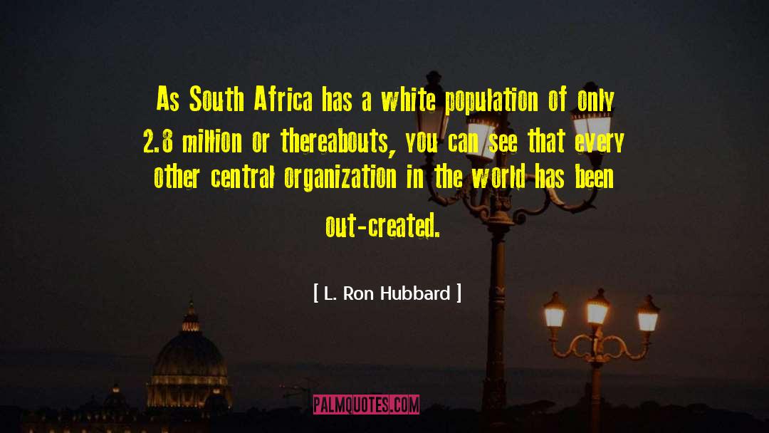Freemasons In South Africa quotes by L. Ron Hubbard