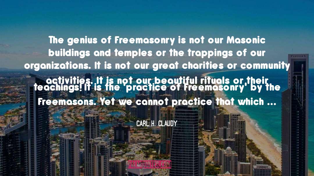 Freemasons quotes by Carl H. Claudy