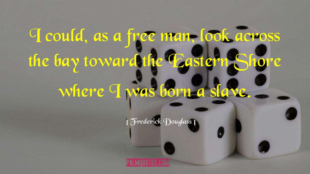 Freerick Douglass quotes by Frederick Douglass