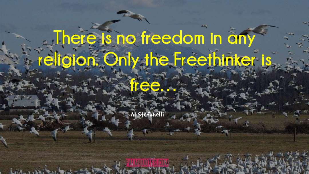 Freethinker quotes by Al Stefanelli