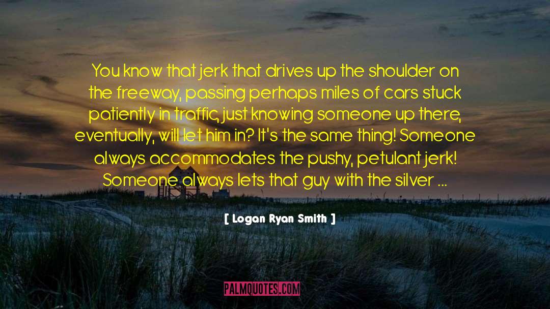 Freeway quotes by Logan Ryan Smith