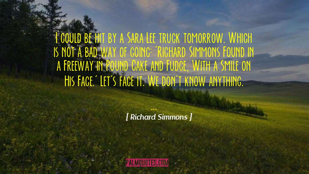 Freeway quotes by Richard Simmons