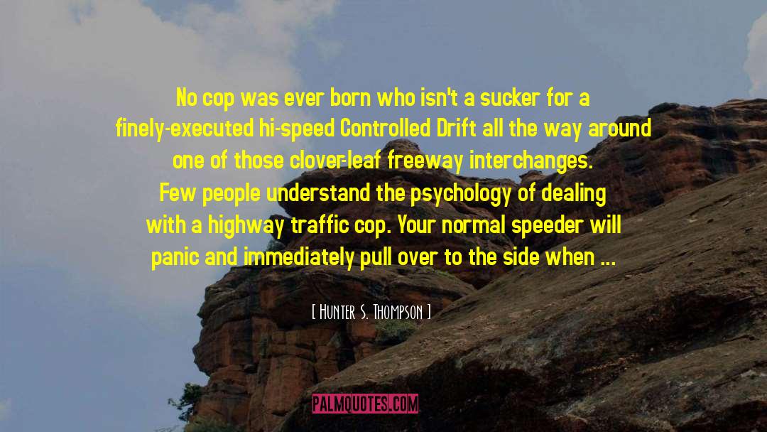 Freeway quotes by Hunter S. Thompson