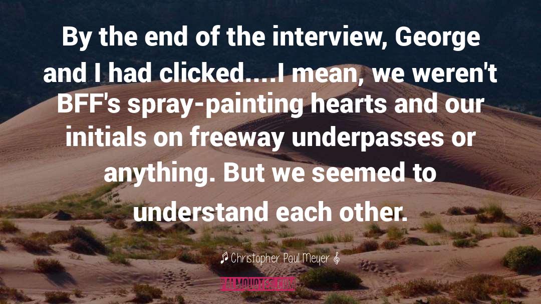 Freeway quotes by Christopher Paul Meyer