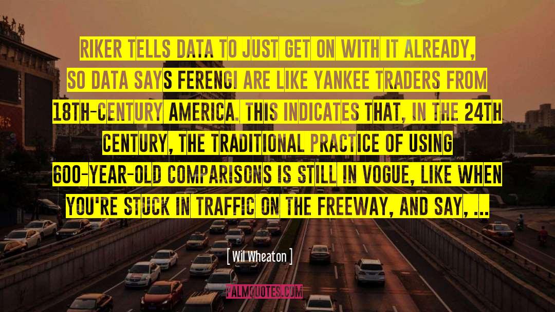 Freeway quotes by Wil Wheaton