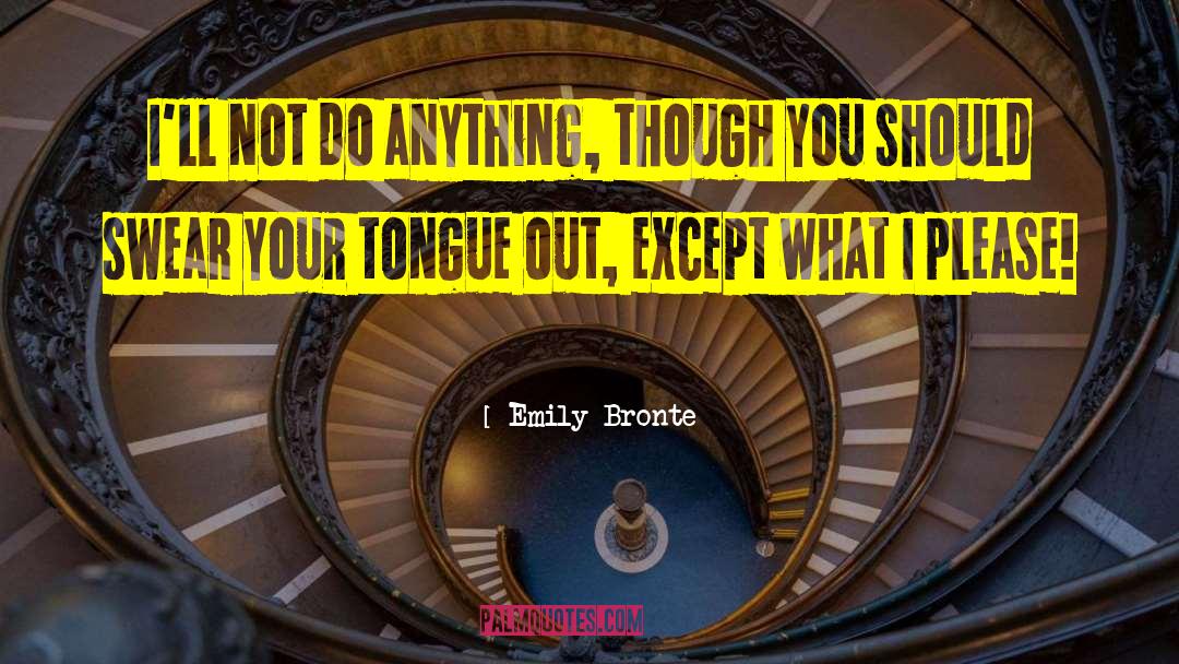 Freewill quotes by Emily Bronte