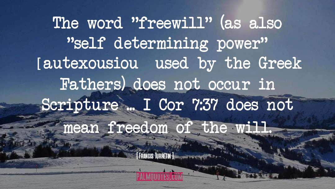 Freewill quotes by Francis Turretin