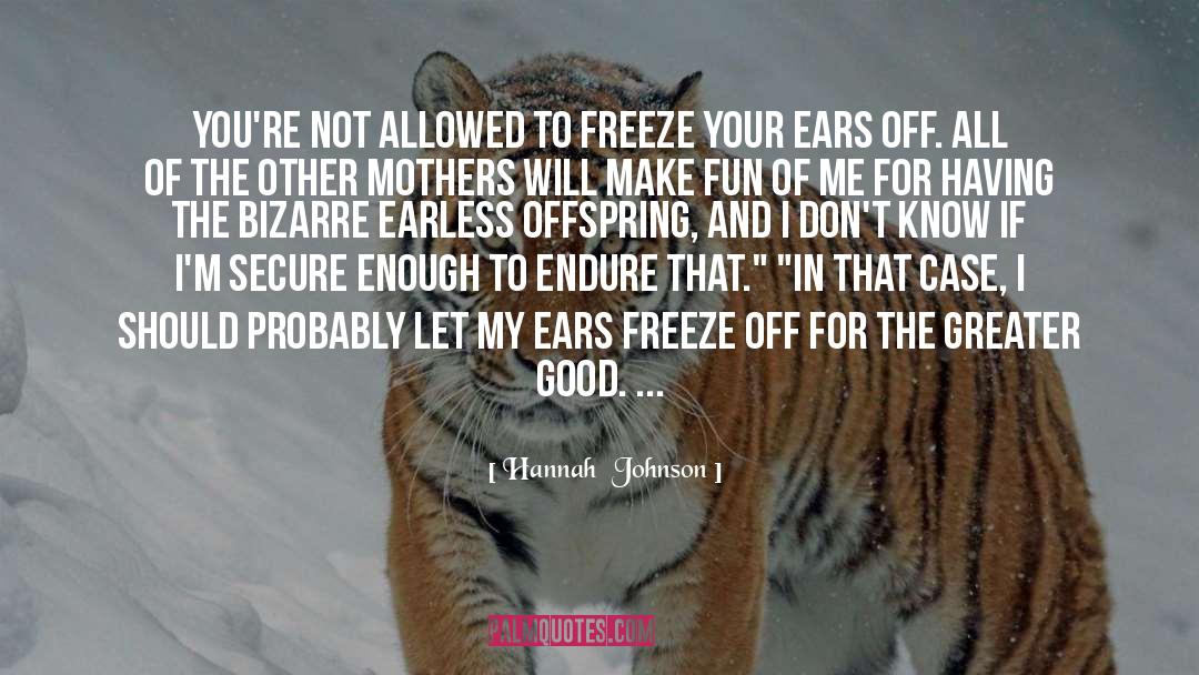 Freeze quotes by Hannah  Johnson