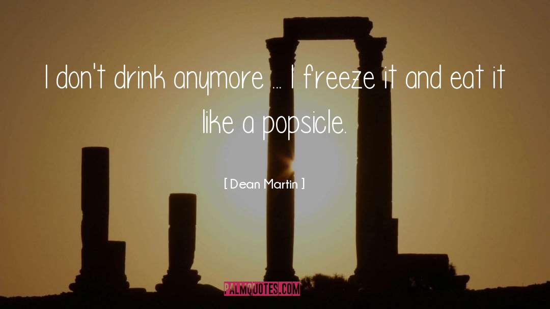 Freeze quotes by Dean Martin