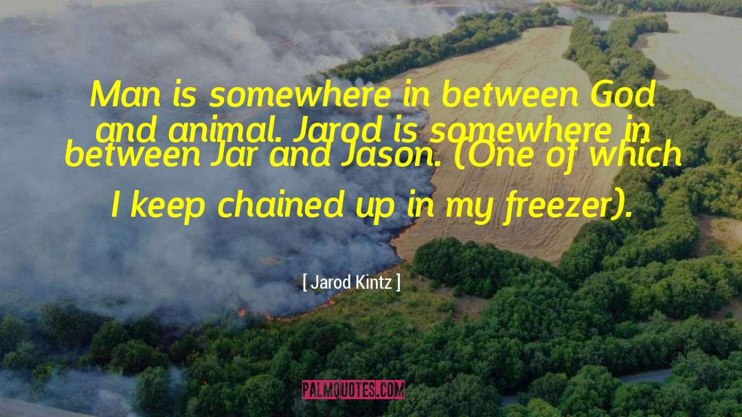 Freezer quotes by Jarod Kintz