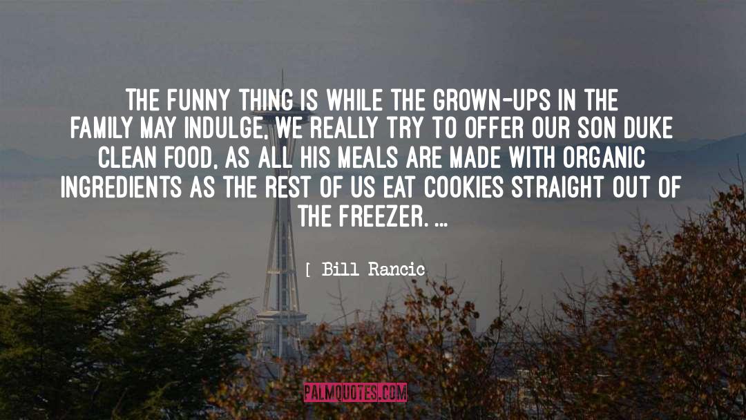 Freezer quotes by Bill Rancic