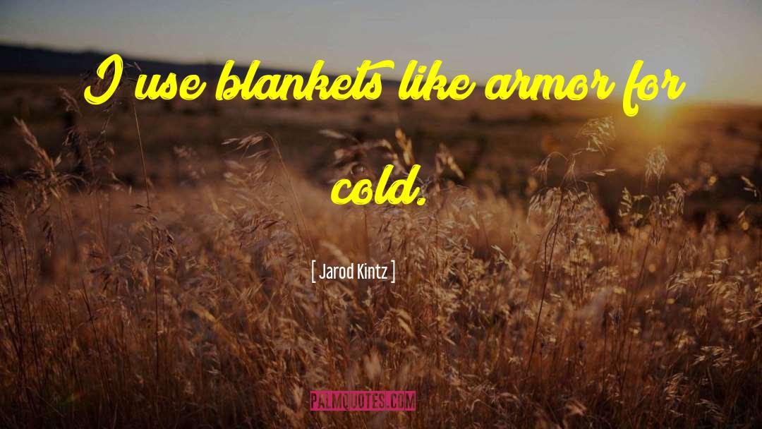Freezing Cold quotes by Jarod Kintz