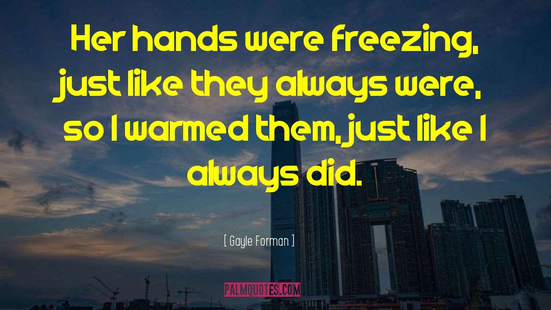 Freezing quotes by Gayle Forman