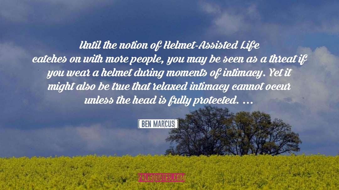 Freiherr Helmet quotes by Ben Marcus