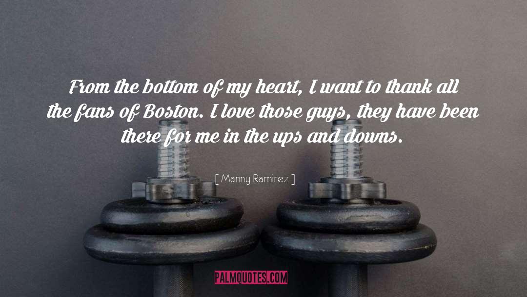 Freindship And Love quotes by Manny Ramirez