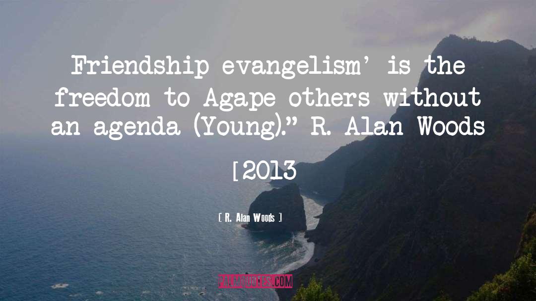 Freindship quotes by R. Alan Woods