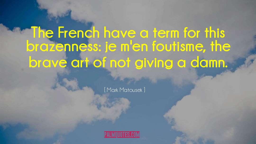 French Administration quotes by Mark Matousek