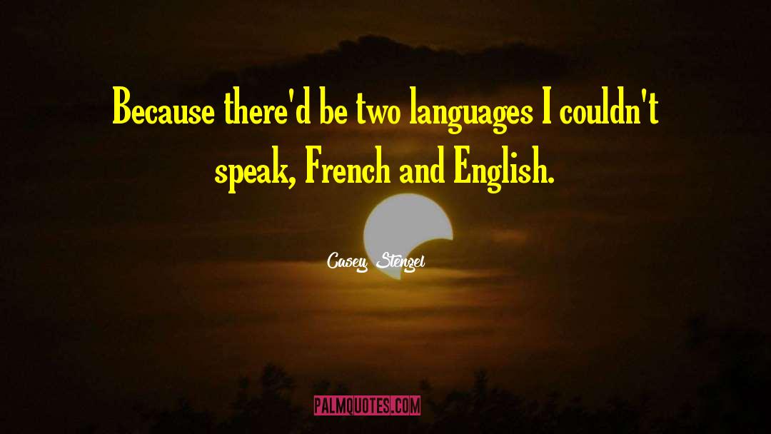 French Author quotes by Casey Stengel