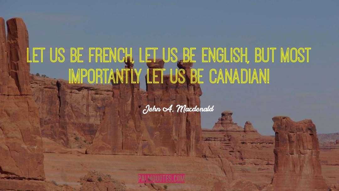 French Author quotes by John A. Macdonald