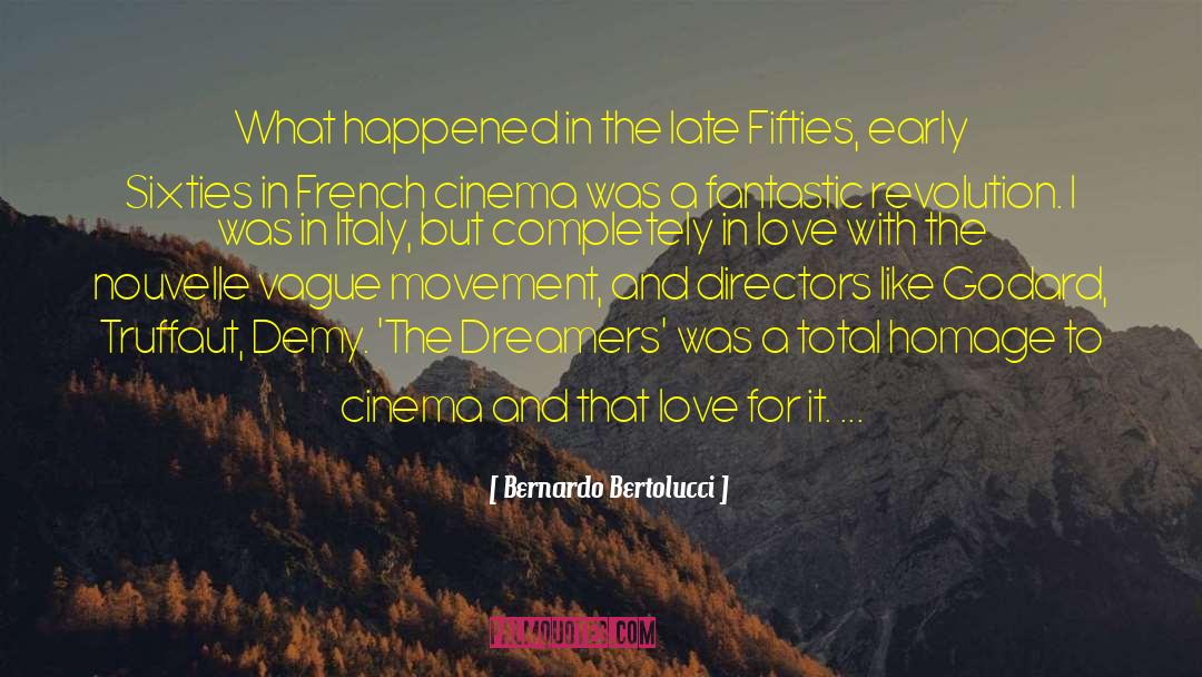 French Cinema quotes by Bernardo Bertolucci