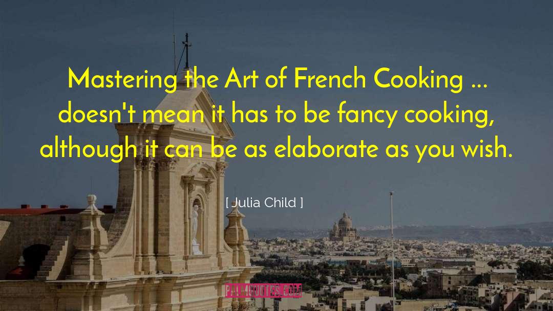 French Cooking quotes by Julia Child