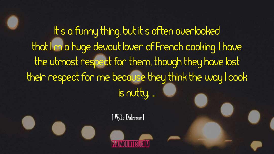 French Cooking quotes by Wylie Dufresne