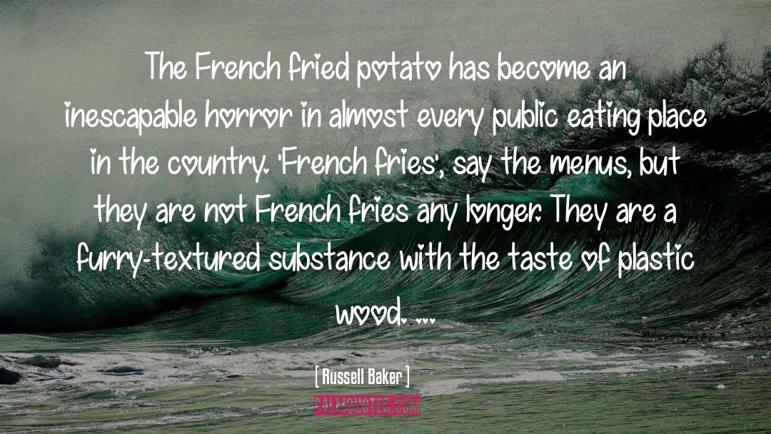 French Fried quotes by Russell Baker