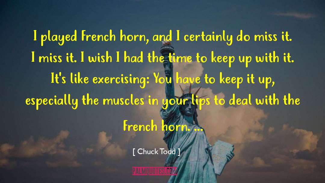 French Horn quotes by Chuck Todd