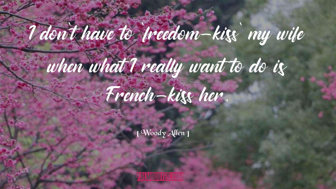 French Kiss quotes by Woody Allen