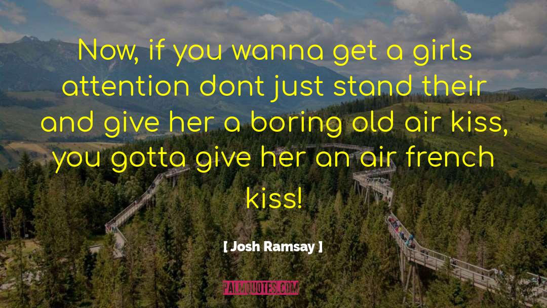 French Kiss quotes by Josh Ramsay