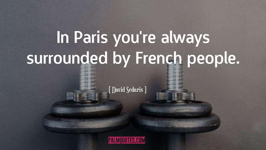 French Kiss quotes by David Sedaris