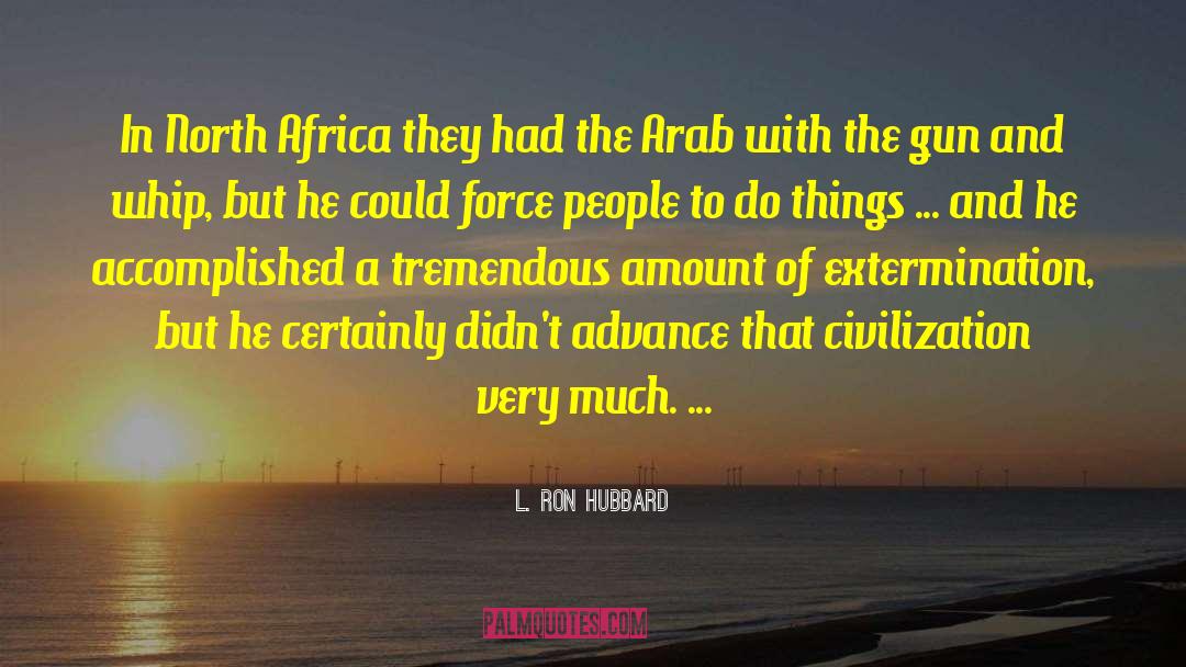 French North Africa quotes by L. Ron Hubbard