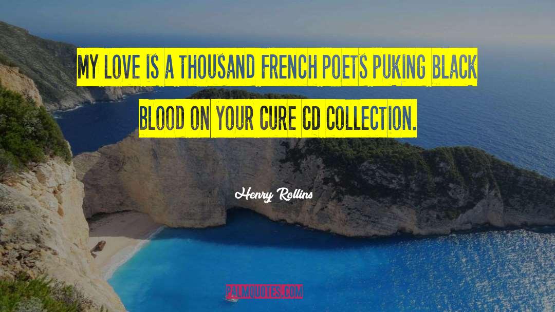 French Poets quotes by Henry Rollins