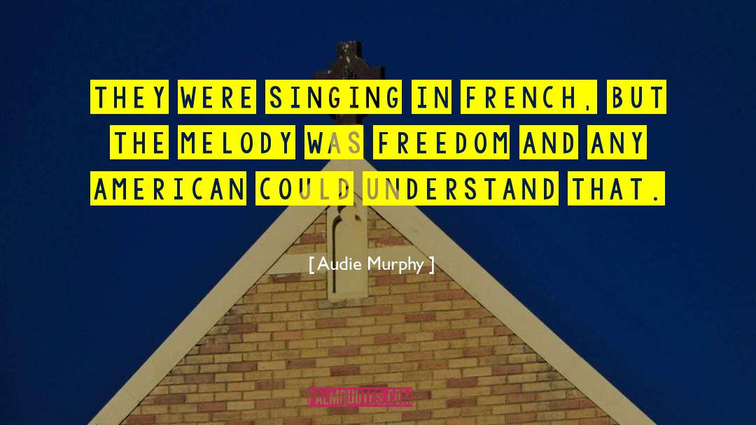 French Postmodernism quotes by Audie Murphy