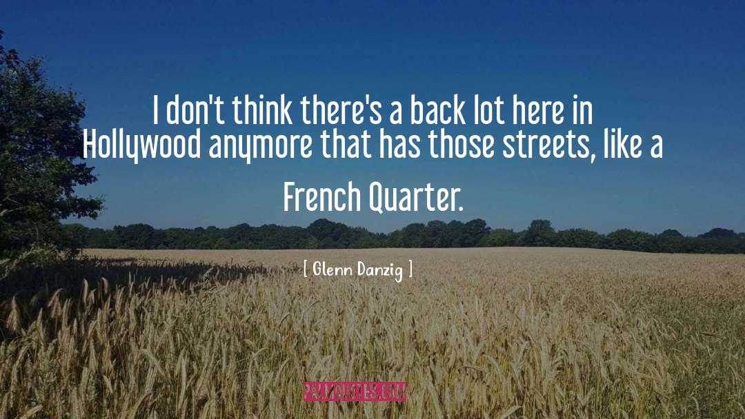 French Quarter quotes by Glenn Danzig