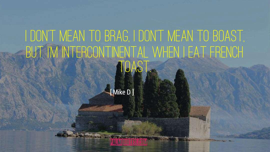 French Toast quotes by Mike D