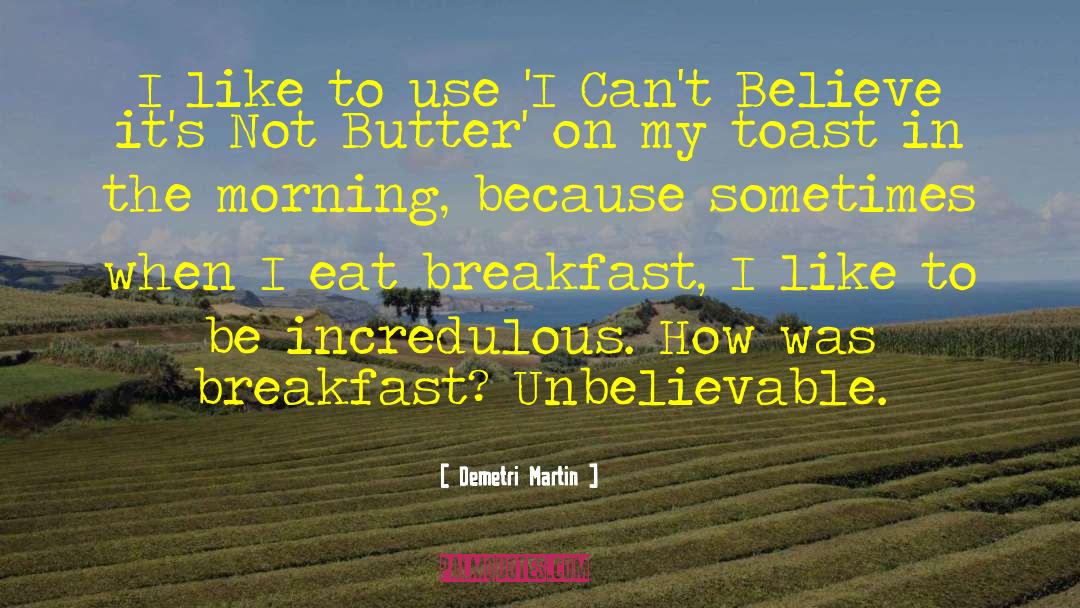 French Toast quotes by Demetri Martin