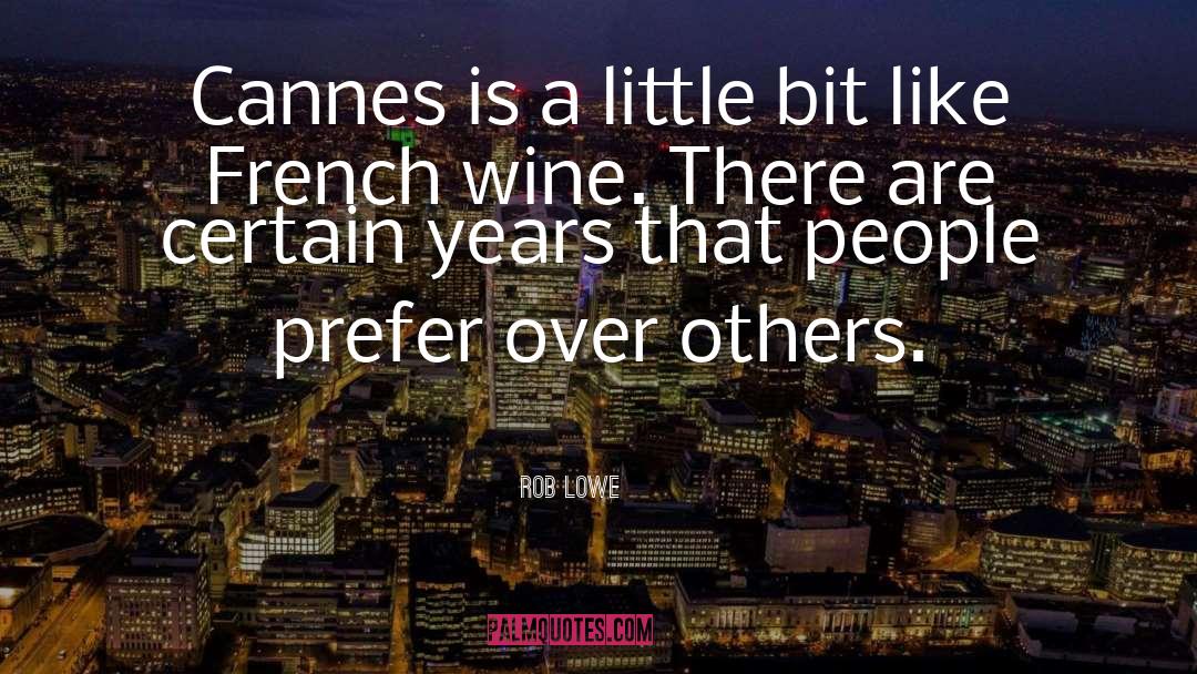 French Wine quotes by Rob Lowe