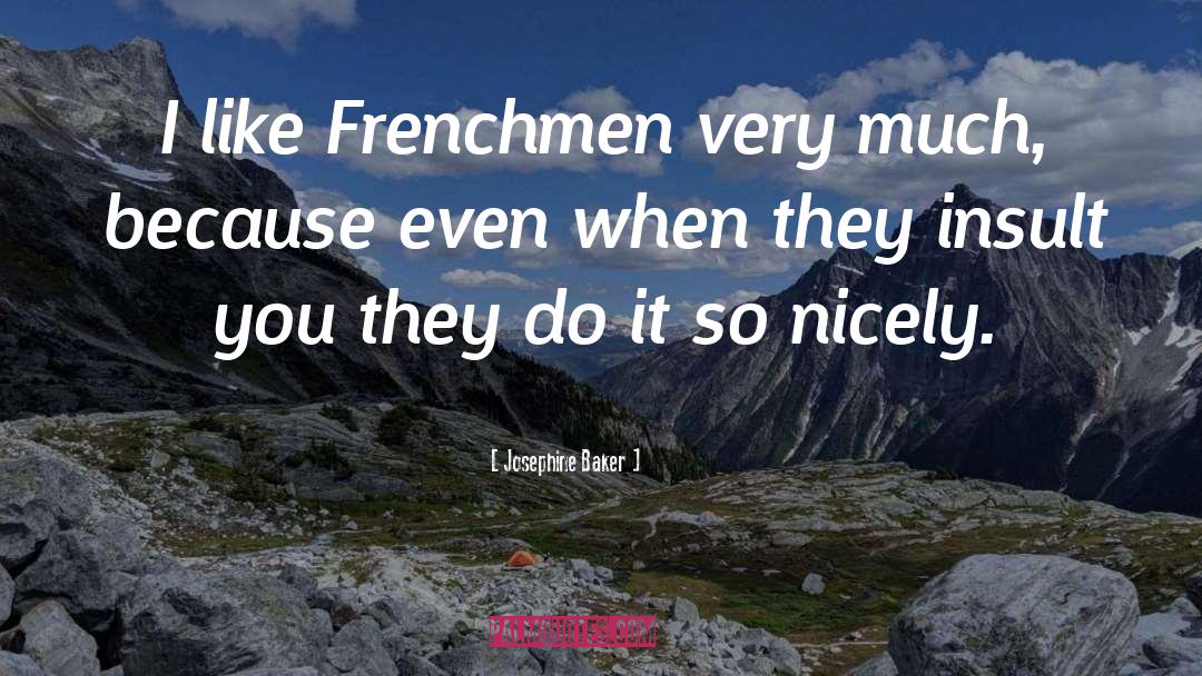 Frenchmen quotes by Josephine Baker