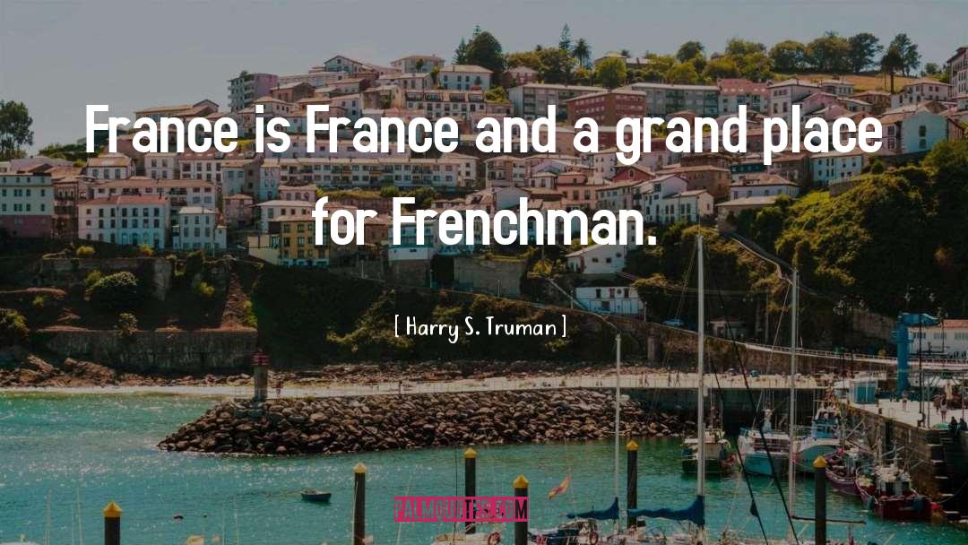 Frenchmen quotes by Harry S. Truman