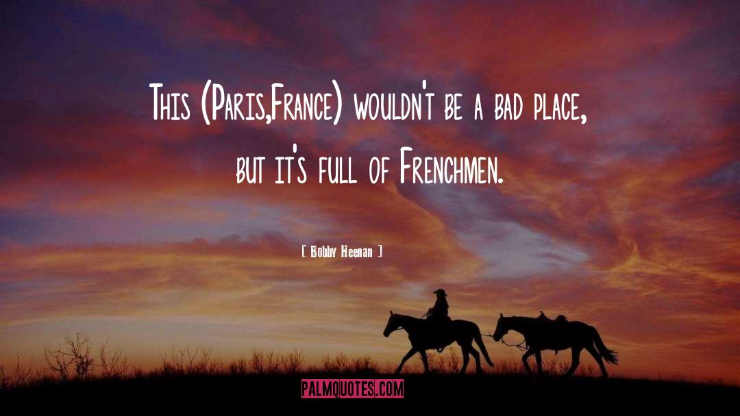 Frenchmen quotes by Bobby Heenan