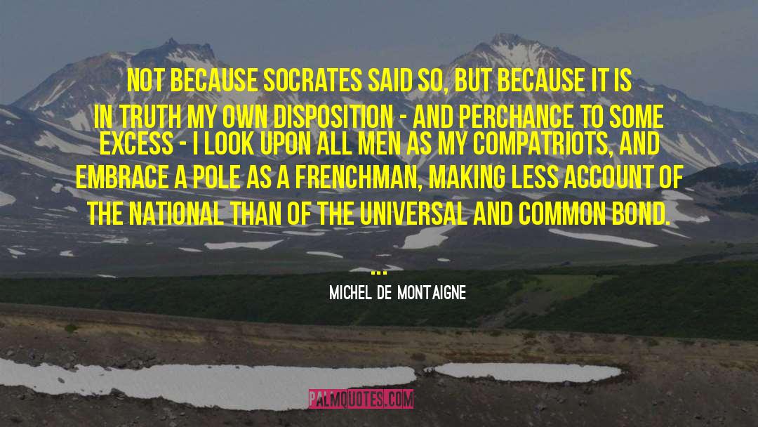 Frenchmen quotes by Michel De Montaigne