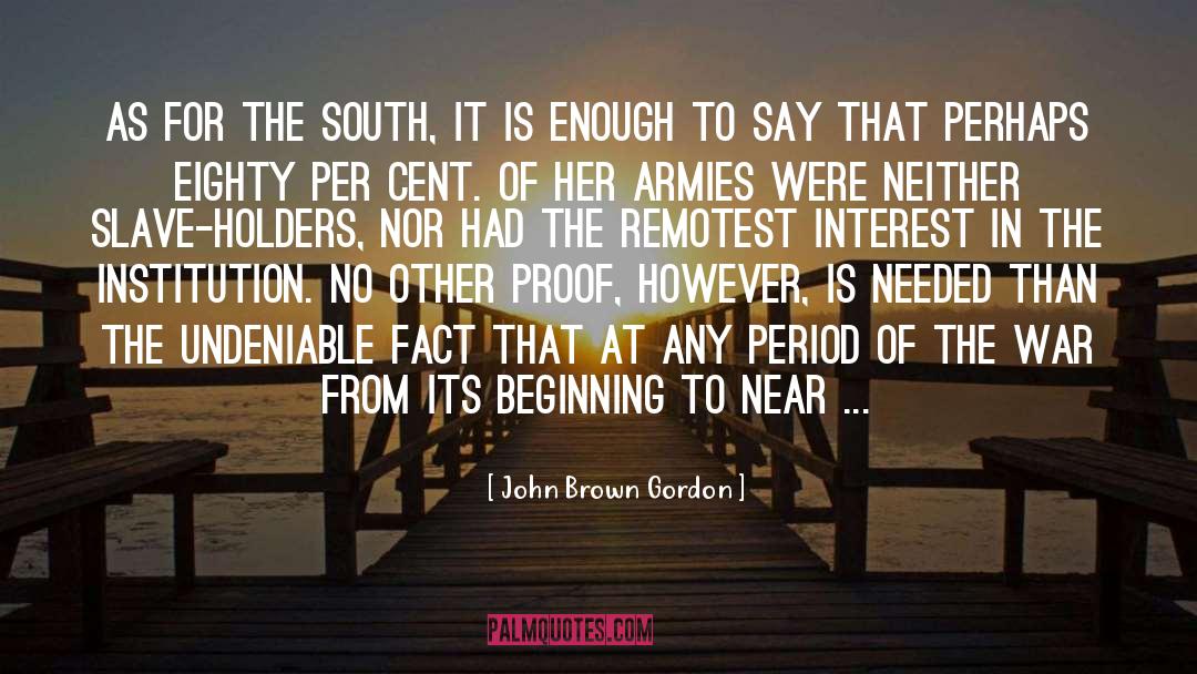 Frenchys South quotes by John Brown Gordon
