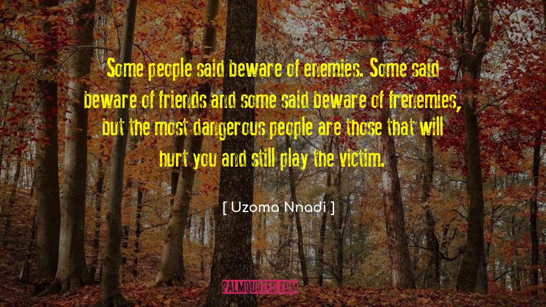 Frenemies quotes by Uzoma Nnadi