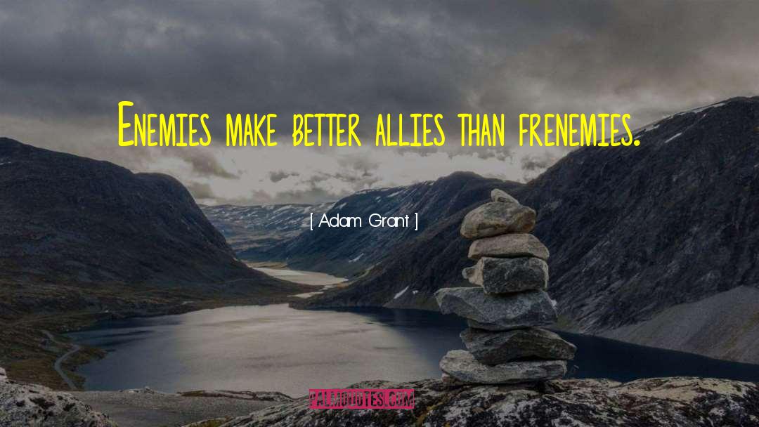 Frenemies quotes by Adam Grant