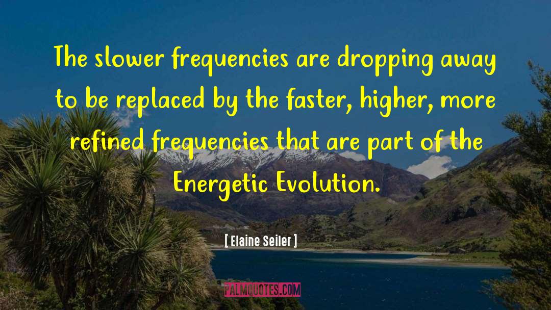 Frequencies quotes by Elaine Seiler