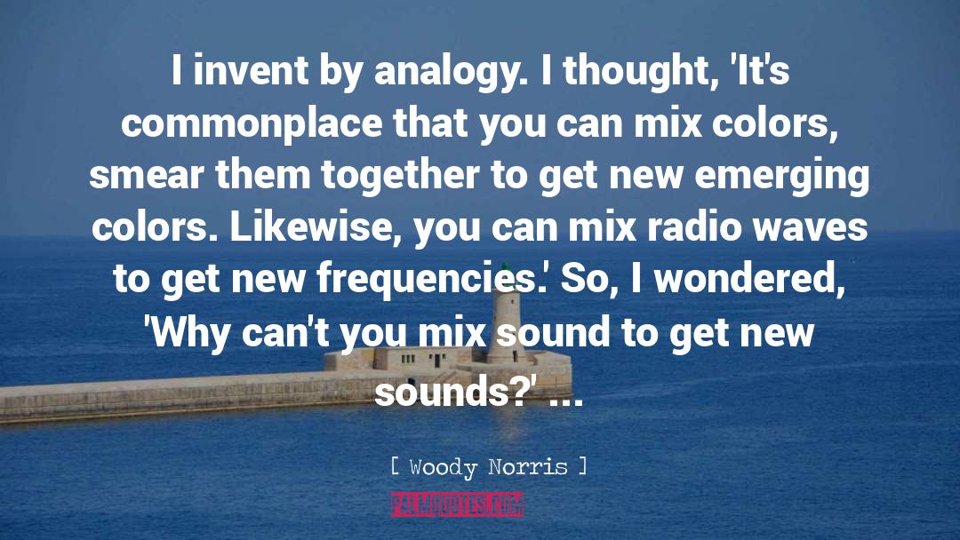 Frequencies quotes by Woody Norris