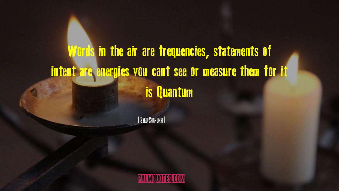 Frequencies quotes by Syed Sharukh