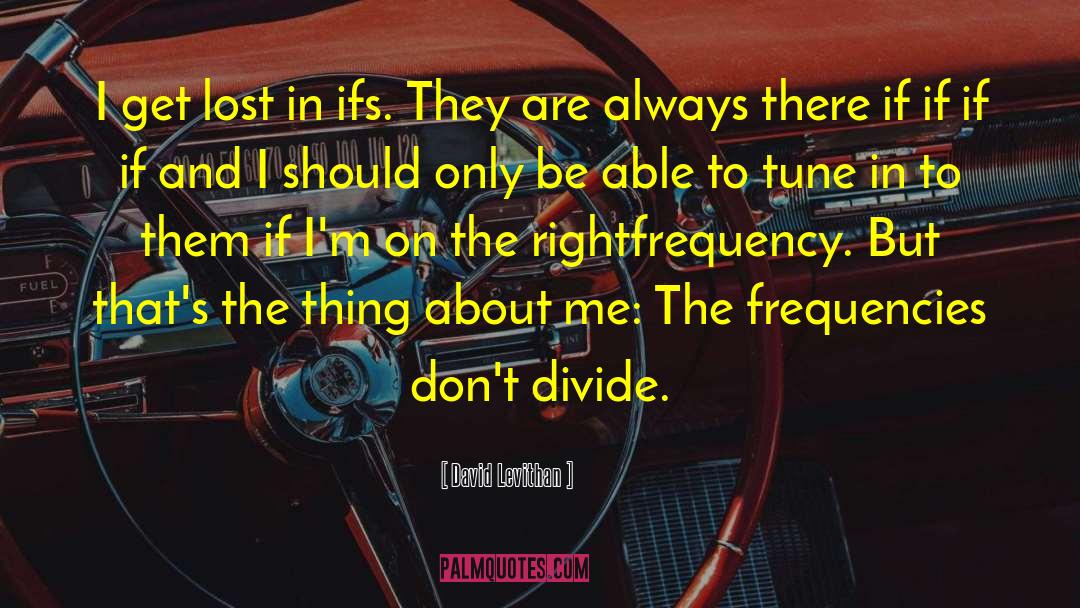 Frequencies quotes by David Levithan