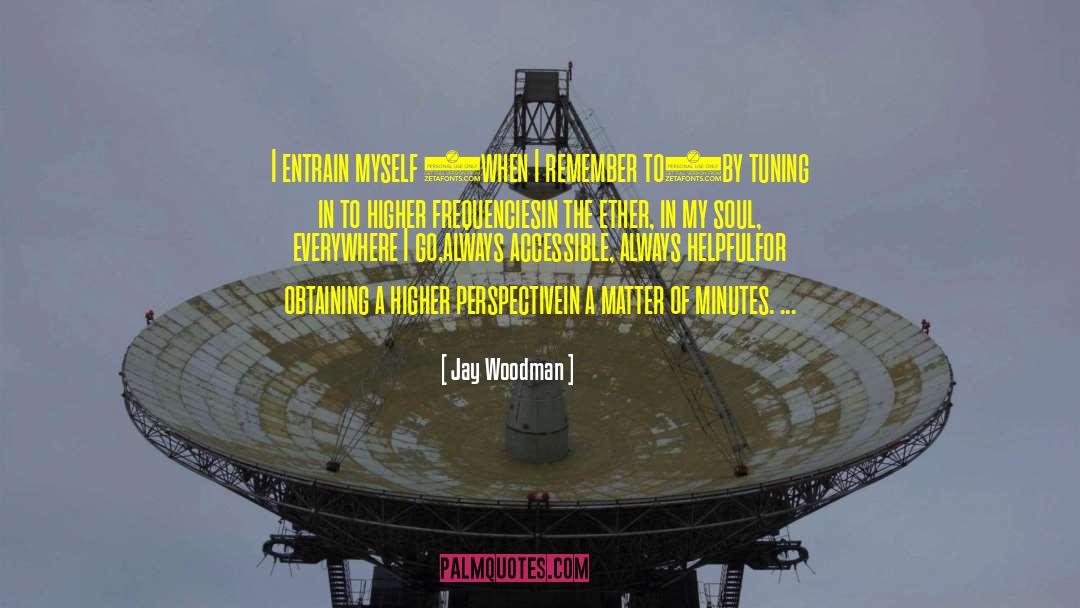 Frequencies quotes by Jay Woodman